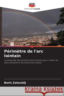 Perimetre de l'arc lointain Boris Zalesskij   9786205783115 Editions Notre Savoir