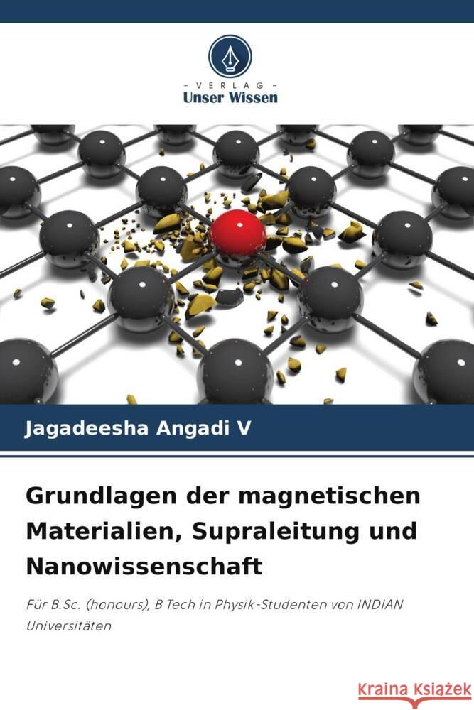 Grundlagen der magnetischen Materialien, Supraleitung und Nanowissenschaft Angadi V, Jagadeesha 9786205783146