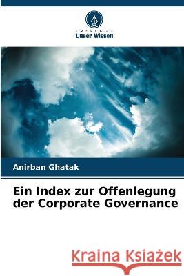 Ein Index zur Offenlegung der Corporate Governance Anirban Ghatak   9786205784488