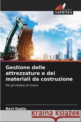 Gestione delle attrezzature e dei materiali da costruzione Ravi Gupta   9786205786123