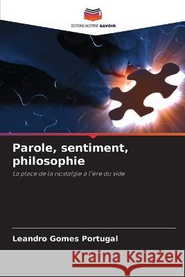 Parole, sentiment, philosophie Leandro Gomes Portugal   9786205786628 Editions Notre Savoir