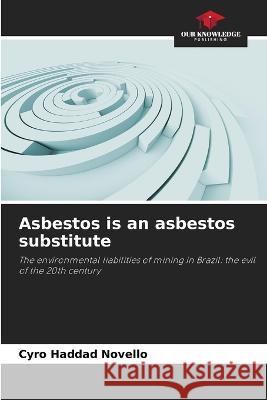 Asbestos is an asbestos substitute Cyro Haddad Novello   9786205786727