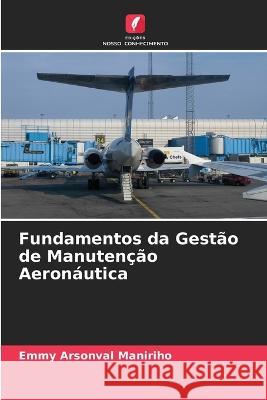 Fundamentos da Gestao de Manutencao Aeronautica Emmy Arsonval Maniriho   9786205787113