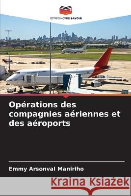 Operations des compagnies aeriennes et des aeroports Emmy Arsonval Maniriho   9786205787205