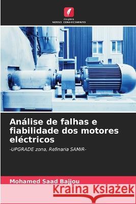 Analise de falhas e fiabilidade dos motores electricos Mohamed Saad Bajjou   9786205787359 Edicoes Nosso Conhecimento