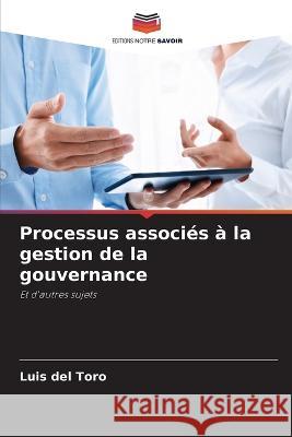 Processus associes a la gestion de la gouvernance Luis del Toro   9786205788332