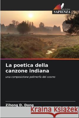 La poetica della canzone indiana Zihong D Dong   9786205789933