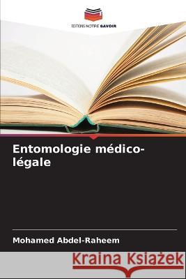 Entomologie medico-legale Mohamed Abdel-Raheem   9786205790199 Editions Notre Savoir