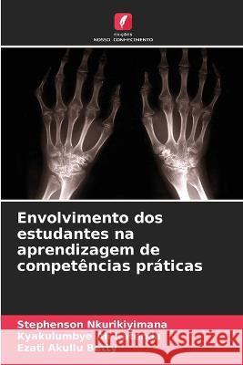 Envolvimento dos estudantes na aprendizagem de competencias praticas Stephenson Nkurikiyimana Kyakulumbye Ali Katenda Ezati Akullu Betty 9786205790526 Edicoes Nosso Conhecimento