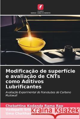 Modificacao de superficie e avaliacao de CNTs como Aditivos Lubrificantes Chebattina Kodanda Rama Rao Vadapalli Srinivas Uma Chaithanya Pathem 9786205791509