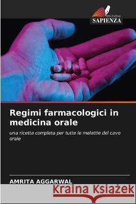 Regimi farmacologici in medicina orale Amrita Aggarwal   9786205791554