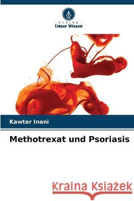Methotrexat und Psoriasis Kawtar Inani   9786205793145