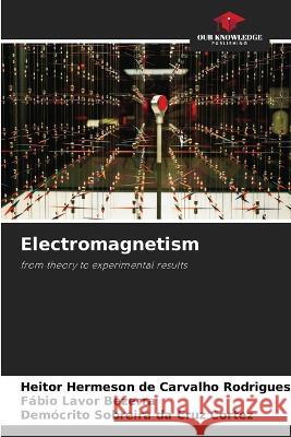 Electromagnetism Heitor Hermeson de Carvalho Rodrigues Fabio Lavor Bezerra Democrito Sobreira Da Cruz Cortez 9786205793299