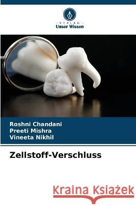 Zellstoff-Verschluss Roshni Chandani Preeti Mishra Vineeta Nikhil 9786205793985