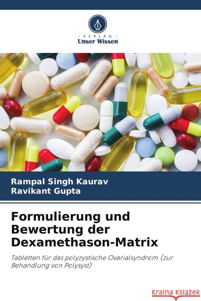 Formulierung und Bewertung der Dexamethason-Matrix Kaurav, Rampal Singh, Gupta, Ravikant 9786205794456