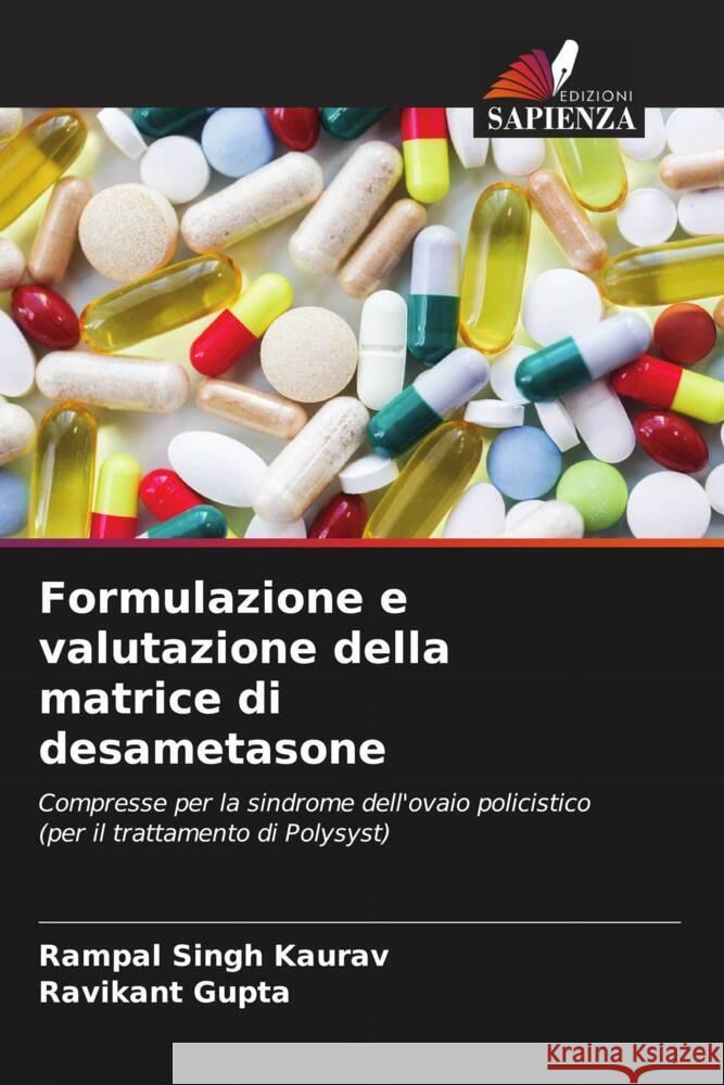 Formulazione e valutazione della matrice di desametasone Kaurav, Rampal Singh, Gupta, Ravikant 9786205794487