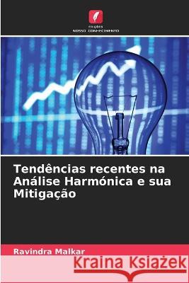 Tendencias recentes na Analise Harmonica e sua Mitigacao Ravindra Malkar   9786205794975