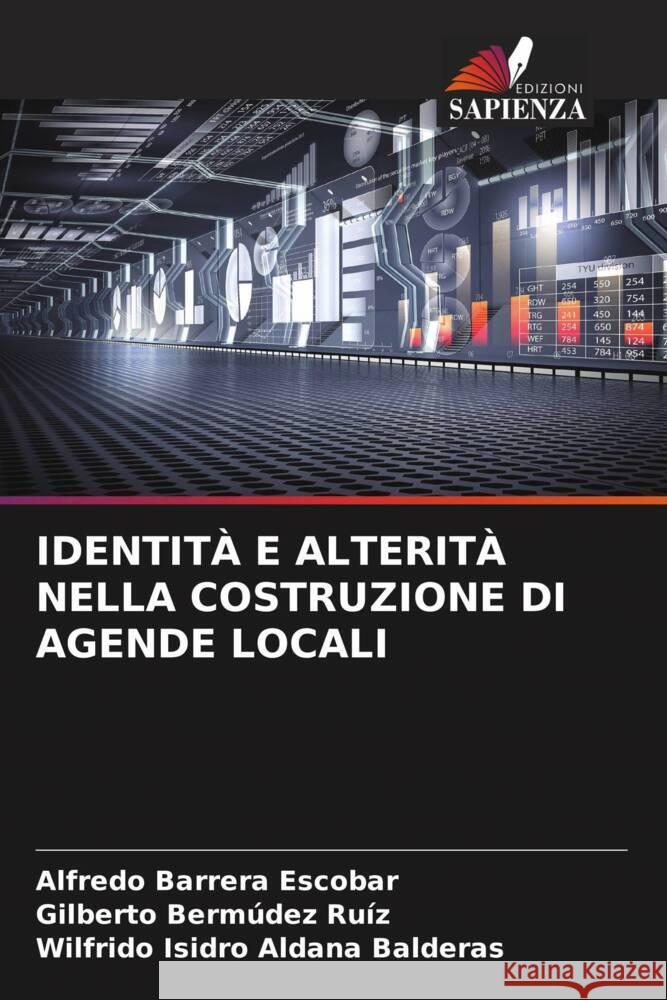 IDENTITÀ E ALTERITÀ NELLA COSTRUZIONE DI AGENDE LOCALI Barrera Escobar, Alfredo, Bermúdez Ruíz, Gilberto, Aldana Balderas, Wilfrido Isidro 9786205795330