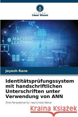 Identitatsprufungssystem mit handschriftlichen Unterschriften unter Verwendung von ANN Jayesh Rane   9786205795590