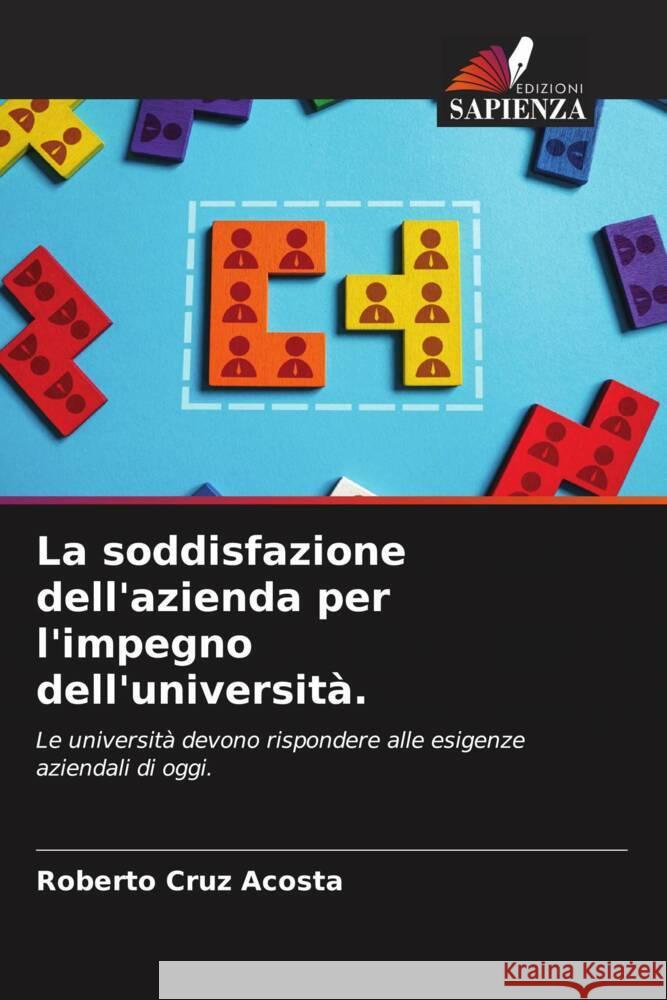 La soddisfazione dell'azienda per l'impegno dell'università. Cruz Acosta, Roberto 9786205795941