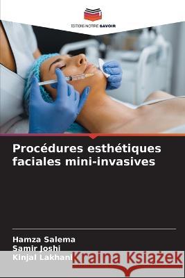 Procedures esthetiques faciales mini-invasives Hamza Salema Samir Joshi Kinjal Lakhani 9786205797358