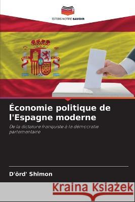 Economie politique de l'Espagne moderne D'OErd' Shimon   9786205797365 Editions Notre Savoir