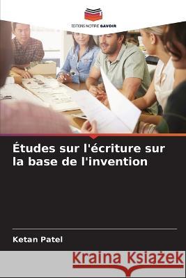 Etudes sur l'ecriture sur la base de l'invention Ketan Patel   9786205797471