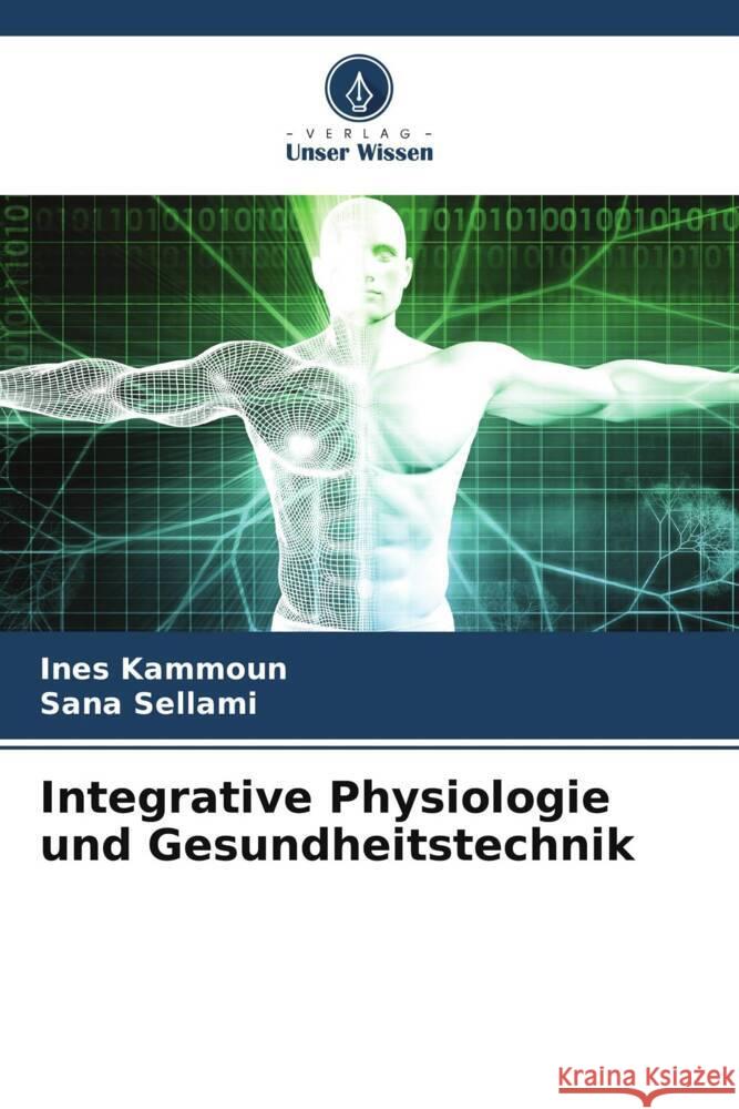 Integrative Physiologie und Gesundheitstechnik Kammoun, Ines, Sellami, Sana 9786205797808