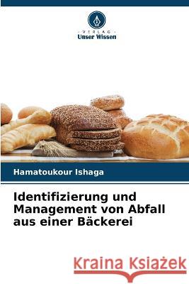 Identifizierung und Management von Abfall aus einer Backerei Hamatoukour Ishaga   9786205798188 Verlag Unser Wissen