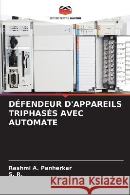 Defendeur d'Appareils Triphases Avec Automate Rashmi A Panherkar S R  9786205798560 Editions Notre Savoir