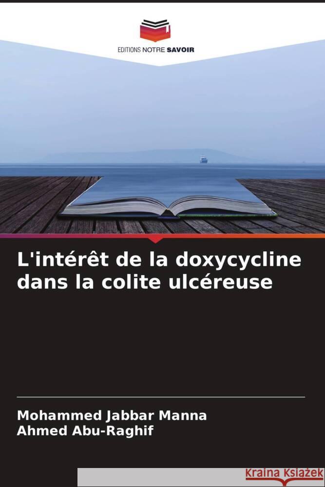 L'intérêt de la doxycycline dans la colite ulcéreuse Manna, Mohammed Jabbar, Abu-Raghif, Ahmed 9786205798942