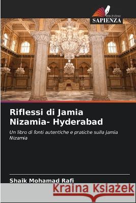 Riflessi di Jamia Nizamia- Hyderabad Shaik Mohamad Rafi   9786205799260 Edizioni Sapienza