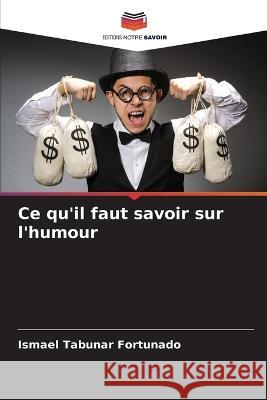 Ce qu\'il faut savoir sur l\'humour Ismael Tabu?a 9786205801888 Editions Notre Savoir