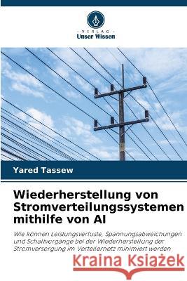 Wiederherstellung von Stromverteilungssystemen mithilfe von AI Yared Tassew   9786205802953 Verlag Unser Wissen