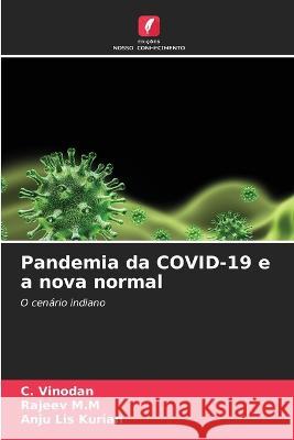 Pandemia da COVID-19 e a nova normal C Vinodan Rajeev M M Anju Lis Kurian 9786205803837 Edicoes Nosso Conhecimento