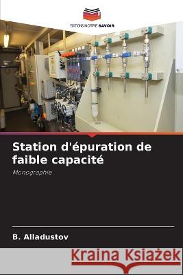 Station d'epuration de faible capacite B Alladustov   9786205803998 Editions Notre Savoir