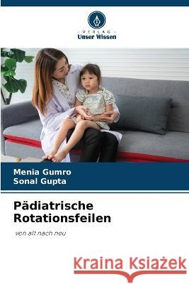 Padiatrische Rotationsfeilen Menia Gumro Sonal Gupta  9786205804933