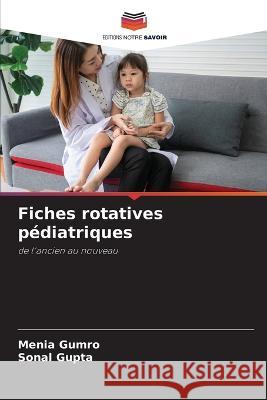 Fiches rotatives p?diatriques Menia Gumro Sonal Gupta 9786205804957