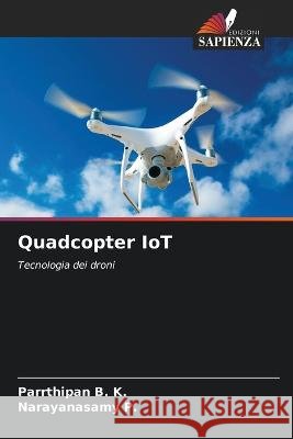 Quadcopter IoT Parrthipan B Narayanasamy P 9786205805183