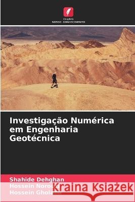 Investiga??o Num?rica em Engenharia Geot?cnica Shahide Dehghan Hossein Norouzi Hossein Gholami 9786205805336 Edicoes Nosso Conhecimento
