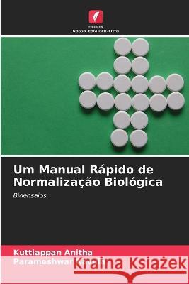 Um Manual R?pido de Normaliza??o Biol?gica Kuttiappan Anitha Parameshwar Ravula 9786205805756 Edicoes Nosso Conhecimento