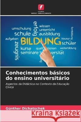 Conhecimentos b?sicos do ensino universit?rio G?nther Dichatschek 9786205806159 Edicoes Nosso Conhecimento