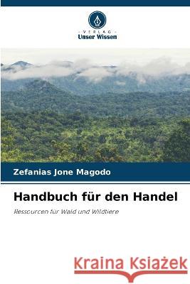 Handbuch fur den Handel Zefanias Jone Magodo   9786205809440 Verlag Unser Wissen