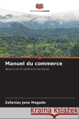 Manuel du commerce Zefanias Jone Magodo   9786205809471 Editions Notre Savoir