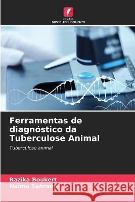 Ferramentas de diagnostico da Tuberculose Animal Razika Boukert Naima Sahraoui  9786205810491 Edicoes Nosso Conhecimento