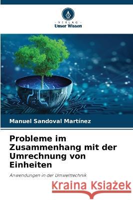 Probleme im Zusammenhang mit der Umrechnung von Einheiten Manuel Sandoval Martinez   9786205810705