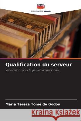 Qualification du serveur Maria Tereza Tome de Godoy   9786205811153 Editions Notre Savoir