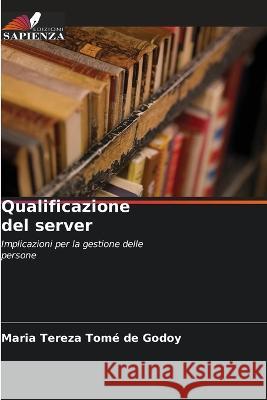 Qualificazione del server Maria Tereza Tome de Godoy   9786205811160 Edizioni Sapienza