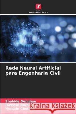 Rede Neural Artificial para Engenharia Civil Shahide Dehghan Hossein Norouzi Hossein Gholami 9786205811511