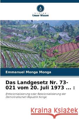 Das Landgesetz Nr. 73-021 vom 20. Juli 1973 ... Emmanuel Monga Monga   9786205811603